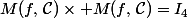 M(f,\,\mathcal{C})\times M(f,\,\mathcal{C})=I_4