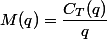 M(q)=\dfrac{C_T(q)}{q}