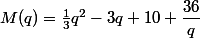 M(q)=\frac{1}{3}q^2-3q+10+\dfrac{36}{q}
