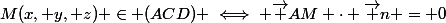 M(x, y, z) \in (ACD) \iff \vec {AM} \cdot \vec n = 0