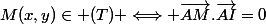 M(x,y)\in (T) \Longleftrightarrow \vec{AM}.\vec{AI}=0
