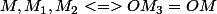 M,M_1,M_2<=>OM_3=OM