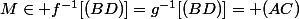 M\in f^{-1}[(BD)]=g^{-1}[(BD)]= (AC)