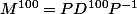 M^{100}=PD^{100}P^{-1}