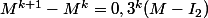 M^{k+1}-M^k=0,3^k(M-I_2)