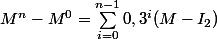 M^n-M^0=\Sum_{i=0}^{n-1}0,3^{i}(M-I_2)