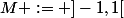 M := ]-1,1[