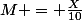 M = \frac{X}{10}