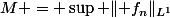 M = \sup \lVert f_n\rVert_{L^1}