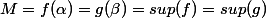 M=f(\alpha)=g(\beta)=sup(f)=sup(g)