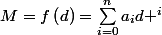 M=f\left(d\right)=\sum_{i=0}^{n}{a_{i}d ^{i}}