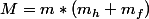 M=m*(m_h+m_f)