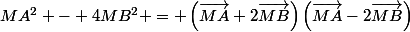 MA^2 - 4MB^2 = \left(\vec{MA}+2\vec{MB}\right)\left(\vec{MA}-2\vec{MB}\right)