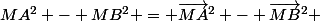 MA^2 - MB^2 = \vec{MA}^2 - \vec{MB}^2 