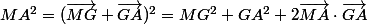 MA^2=(\vec{MG}+\vec{GA})^2=MG^2+GA^2+2\vec{MA}\cdot\vec{GA}