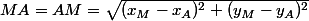 MA=AM=\sqrt{(x_M-x_A)^2+(y_M-y_A)^2}
