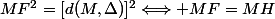 MF^2=[d(M,\Delta)]^2\Longleftrightarrow MF=MH
