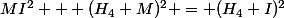 MI^2 + (H_4 M)^2 = (H_4 I)^2