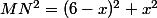 MN^2=(6-x)^2+x^2