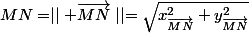 MN=\mid\mid \vec{MN}\mid\mid=\sqrt{x^2_{\vec{MN}}+y^2_{\vec{MN}}}