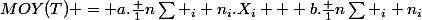 MOY(T) = a.\frac {1}{n}\sum _i n_i.X_i + b.\frac {1}{n}\sum _i n_i