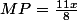 MP=\frac{11x}{8}