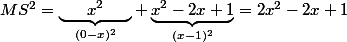MS^2=\underbrace{\phantom{xxx}x^2\phantom{xxx}}_{(0-x)^2}+\underbrace{x^2-2x+1}_{(x-1)^2}=2x^2-2x+1