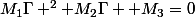 M_{1}\Gamma ^{2}+M_{2}\Gamma +M_{3}=0