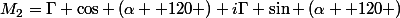 M_{2}=\Gamma \cos \left(\alpha +120 \right)+i\Gamma \sin \left(\alpha +120 \right)