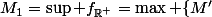 M_1=\sup f_{\R^+}=\max \{M';\frac {M_1+|\ell|}2} \}