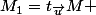 M_1=t_{\vec{u}}M 