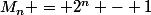 M_n = 2^n - 1