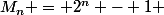 M_n = 2^n - 1 