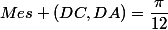 Mes (DC,DA)=\dfrac{\pi}{12}