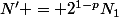 N' = 2^{1-p}N_1