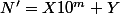 N'=X10^m+Y