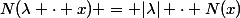 N(\lambda \cdot x) = |\lambda| \cdot N(x)