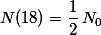 N(18)=\dfrac{1}{2}\,N_0