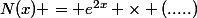N(x) = e^{2x} \times (.....)