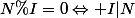 N\%I=0\Leftrightarrow I|N