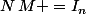 N\,M =I_n