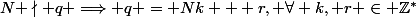 N \nmid q \Longrightarrow q = Nk + r, \forall k, r \in \Z^*