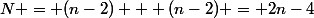 N = (n-2) + (n-2) = 2n-4