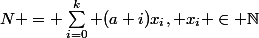 N = \sum_{i=0}^{k} (a+i)x_i, x_i \in \N