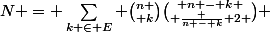 N = \sum_{k \in E} {n \choose k}{ n - k \choose \frac {n - k} 2 } 
