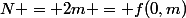 N = 2m = f(0,m)