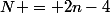 N = 2n-4
