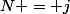 N = j