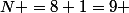 N =8+1=9 