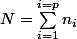 N=\sum_{i=1}^{i=p}n_i